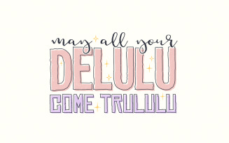 May All Your Delulu Come Trululu PNG, Trendy PNG, Manifestation PNG, Aesthetic PNG, Positive Quote