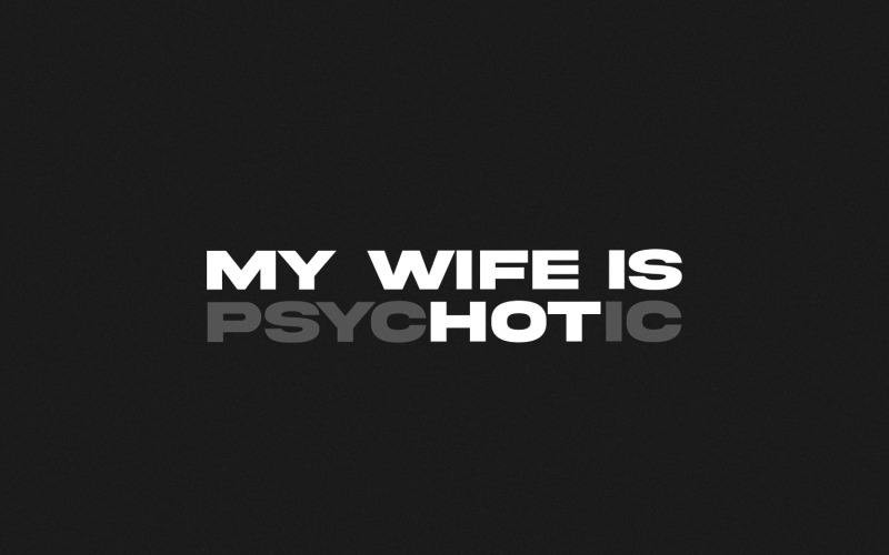 My Wife is Psychotic PNG, Funny Quote Digital Download, Sarcastic & Sassy Snarky PNG, Trendy Illustration