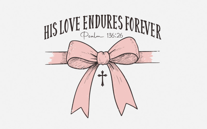 His Love Endures Forever, Christian Valentine Png, Jesus Valentine Png, Sublimation Designs, Illustration