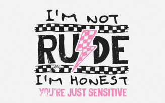 I'm Not Rude PNG, Funny Sarcastic Quote, Snarky Humor Designs, Sassy PNG, Trendy Womens PNG, Quirky