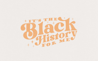 It's The Black History For Me PNG, Black History Month, African American PNG, Melanin, Emancipation
