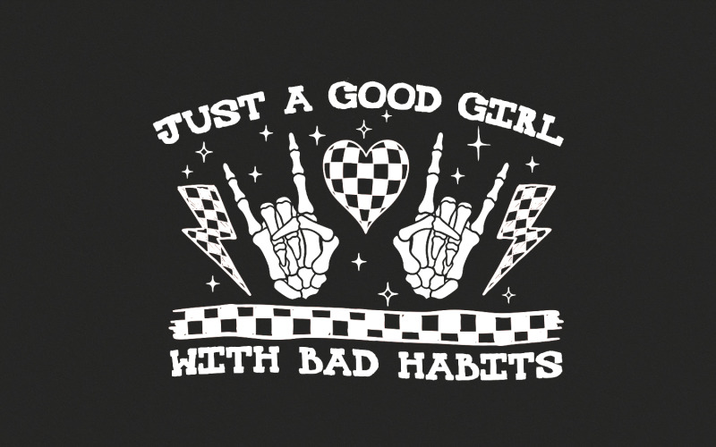 Good Girl with Bad Habits PNG, Snarky Humor Design, Sassy Quotes PNG, Funny Sarcastic PNG, Skeleton Illustration
