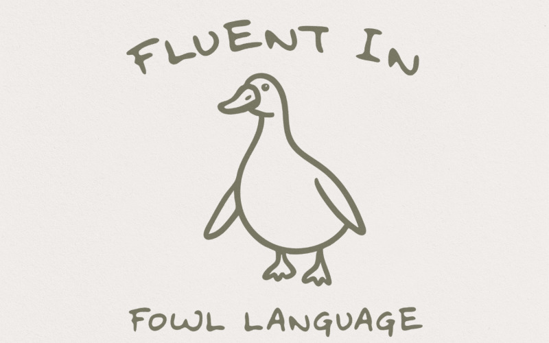 Fluent In Fowl Language PNG, Funny Duck png, Farm Life png, Gift For Mom Wife, Homesteader Gift, Illustration