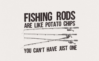 Fishing Rods Are Like Potato Chips PNG, Funny Fishing Shirt, Fishing Shirt, Gift For Him, Fishing