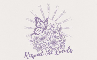 Respect The Locals PNG Design, Nature PNG, Flowers PNG, Butterflies PNG, Spring PNG, Summer PNG,