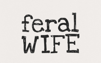 Feral Wife PNG Digital Download, Sublimation DTF Design, Retro Typewriter, Trending Phrase,