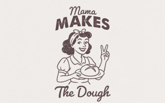 Funny Sourdough PNG, Mama Makes the Dough, Trendy Retro Baking, Sublimation Design, Png for Shirts,