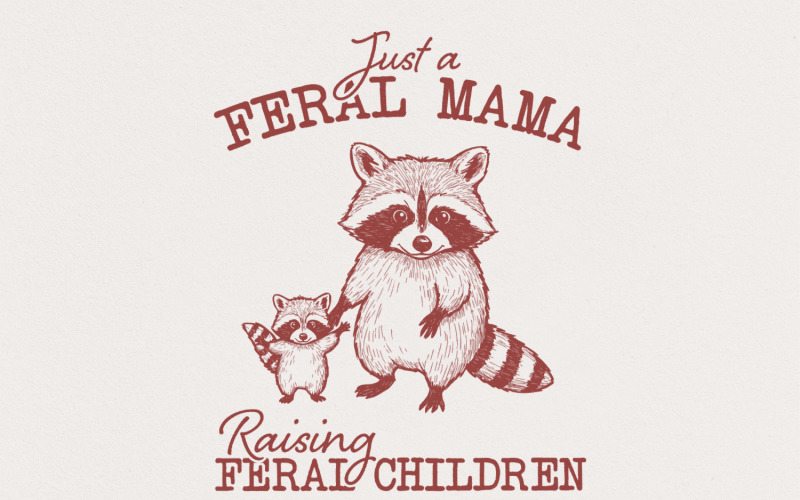 Just A Feral Mama Raising Feral Children PNG, Funny Mom PNG, Sarcastic Mom, Raccoon Mom, Feral Illustration