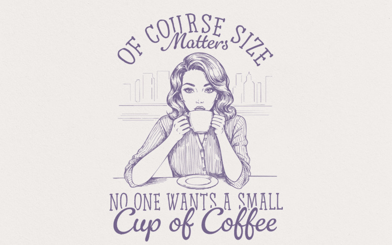 Size Matters PNG, Funny Coffee Sarcastic, Vintage Retro Housewife, Trendy Shirt Design, Retro Illustration