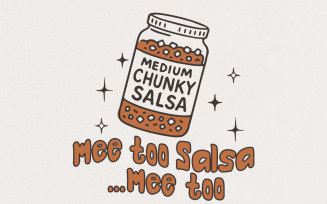 Funny Salsa Tee PNG, Chunky Salsa Me Too, Humorous Salsa Design, Unisex Digital Download, Graphic