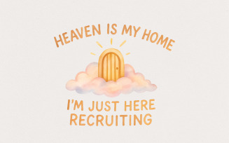 Heaven Is My Home PNG, Christian png Design, Religious Humor Download, Inspirational POD File,