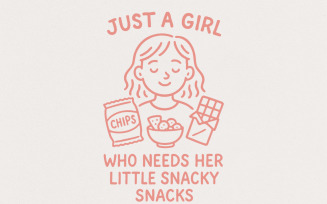 Just A Girl Who Needs Her Little Snacky Snacks PNG, Trendy Cute Design, Funny Sayings, Creative