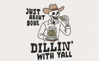 Just About Done Dillin With Yall PNG, trendy western pickle png, funny png , sarcastic png, country