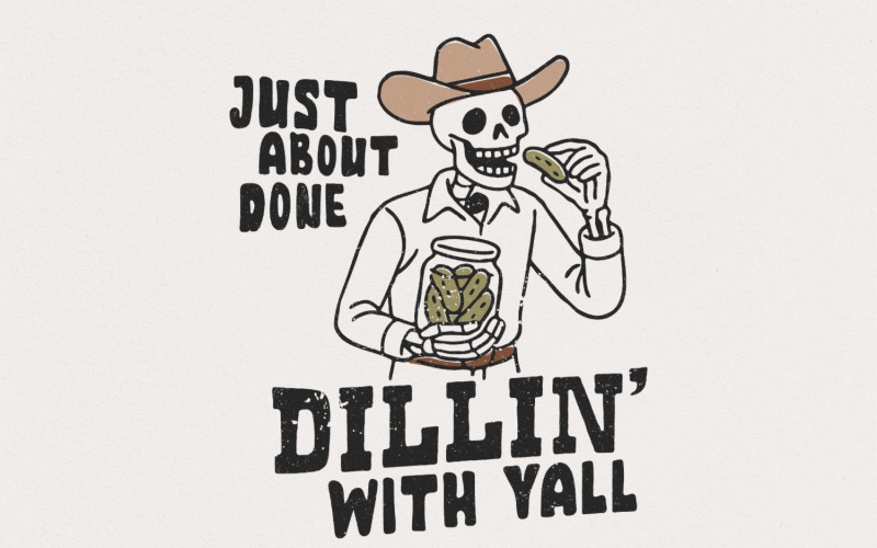 Just About Done Dillin With Yall PNG, trendy western pickle png, funny png , sarcastic png, country Illustration
