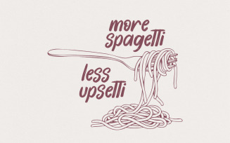 More Spaghetti Less Upsetti PNG, Funny Foodie png, Spaghetti Lover PNG, Food Humor, Pasta Lover