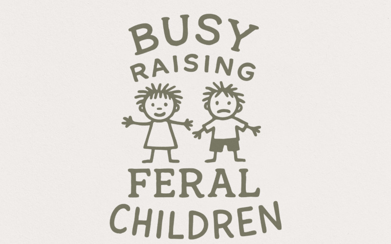 Busy raising feral children png, Digital design, Funny mom png, Mom life, Feral png, Funny png, Illustration