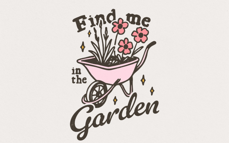 Find me in the garden png, Gardening png, Funny gardening png, Plant lover png, The gardener png, Illustration