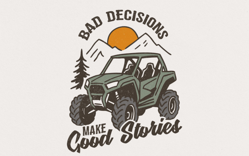 Off-Road Adventure PNG, Bad Decisions Make Good Stories, ATV UTV Side by Side Vehicle Art, Funny Illustration