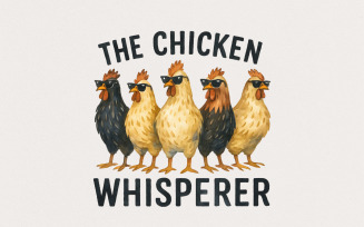The Chicken Whisperer PNG, Funny Chicken PNG, Sublimation Design, Instant Download, Cute Graphics,