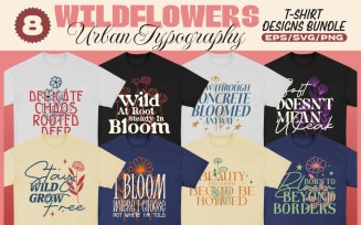 Wildflowers Urban Typography T-shirt Designs Bundle