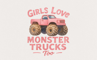 Girls Love Monster Trucks Too PNG, Girls Pink Truck, Monster Truck Digital Gift, Toddler Birthday