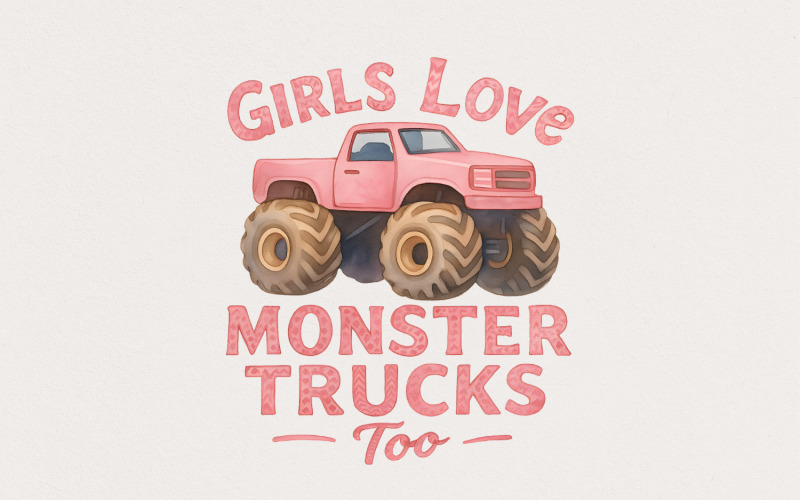 Girls Love Monster Trucks Too PNG, Girls Pink Truck, Monster Truck Digital Gift, Toddler Birthday Illustration