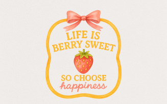 Life is Sweet Strawberry PNG, Coquette Floral Summer PNG, Inspirational Retro Strawberry Festival