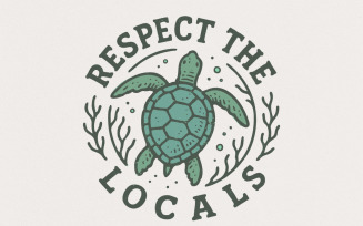 Respect the Locals PNG, Sea Turtle Shirt Design, Summer Sublimation, Beach Quote, Ocean Shirt