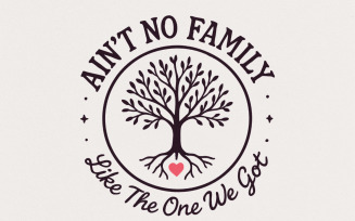 Ain't No Family Like the One We Got PNG, Family Gift, Family Reunion Shirt, Funny Family Shirt,