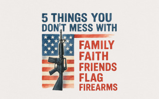 5 Things You Don't Mess With PNG, Patriot png, Second Amendment png, Gun Rights png, USA Shirt,