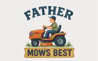 Father Mows Best, Funny Father's Day PNG, Digital Download, Lawn Mower Dad Graphic, Gen X Humor,