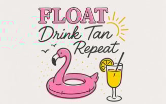Float Drink Tan Repeat Png, Summer Vibes, Hello Summer Png, Beach Png, River Png, Day Drinking Png,