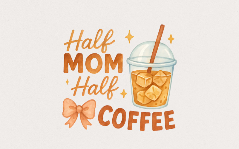 Half Mom Half Coffee PNG, Funny Iced Coffee Mom Shirt, Cute Mother's Day Digital Download, Coffee Illustration