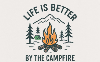 Life Is Better By The Campfire PNG, Camping Shirt, Nature Adventure, Campfire T-Shirt, Outdoor