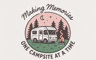 Making Memories One Campsite at a Time png, Camping png, Adventure png, Vacation png, Digital