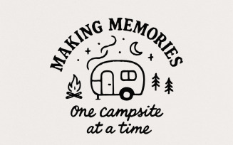 Making Memories One Campsite at a Time PNG, Camping png, Camper png, Adventure png, Happy Camper