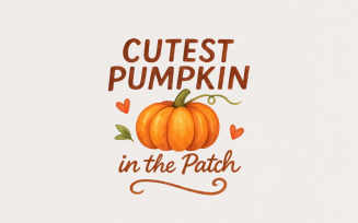Cutest Pumpkin In The Patch PNG – Fall PNG, Pumpkin Patch PNG, Thanksgiving PNG, Autumn PNG,