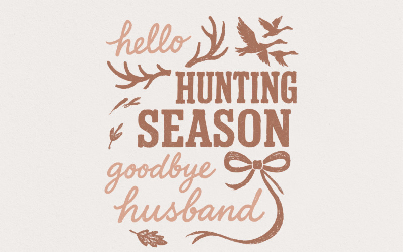 Hello Hunting Season Goodbye Husband PNG, Hunting Season Shirt PNG Digital Download, Funny Fall Illustration