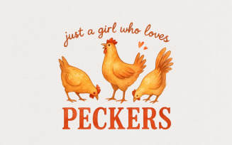 Just A Girl Who Loves Peckers PNG, Cute Chicken PNG, Funny PNG, Farm Animal Shirt, Country Girl