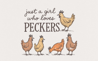 Just A Girl Who Loves Peckers PNG, Funny Chicken PNG, Farm Animal Lover, Hen Retro Clipart, Cute
