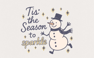 Tis' The Season To Sparkle PNG, Christmas Snowman PNG, Holiday Shirt, Festive Winter Season