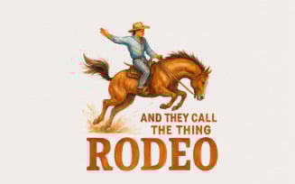 And They Call The Thing Rodeo PNG, Western Rodeo Art, Cowboy Horse Riding, Vintage Retro PNG