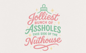 Jolliest Bunch Of Assholes This Side Of The Nuthouse PNG, Funny Christmas Ornament PNG, Adult Humor