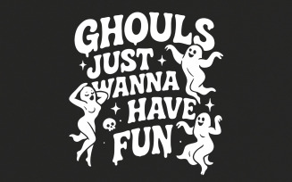 Ghouls Just Wanna Have Fun PNG, Funny Halloween PNG, Ghost Retro PNG, Halloween Digital Download,