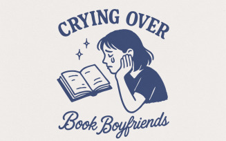 Crying Over Book Boyfriends PNG, Book Lover PNG, Bookish PNG, Romance PNG T-Shirt Design, Reading