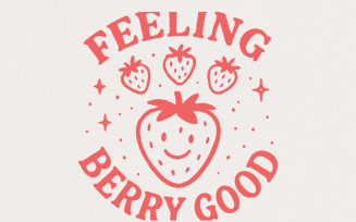 Feeling Berry Good PNG, Strawberry Cheerful Fruit Pun Digital Download, Positive Quote PNG, Cute