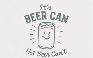 It's Beer Can Not Beer Can't PNG, Motivational Beer Can Pun PNG, Funny Adult Humor Digital