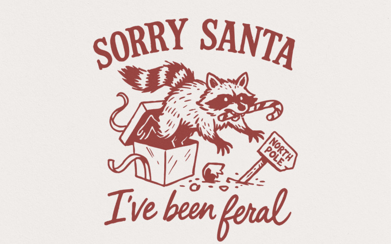Sorry Santa I've Been Feral PNG, Christmas Raccoon Design, Funny Holiday Sublimation, Feral Animal Illustration