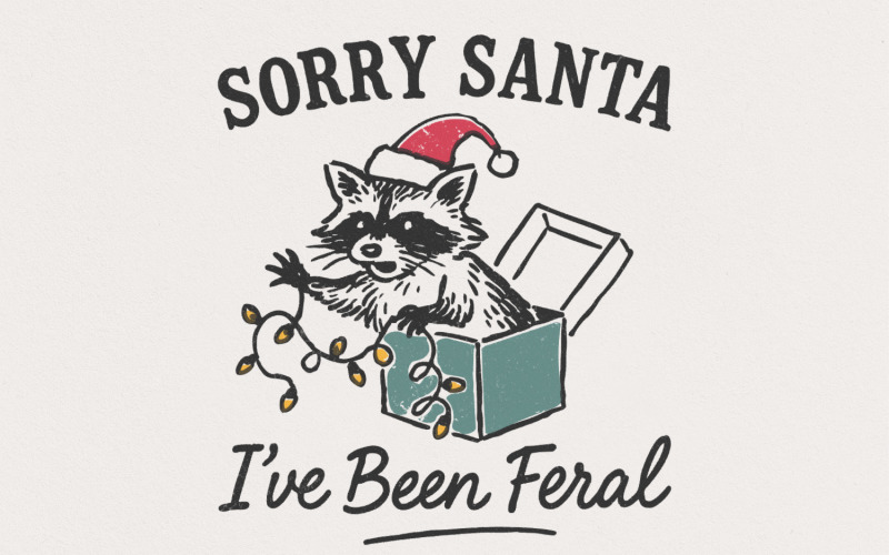 Sorry Santa I've Been Feral PNG Christmas Raccoon Shirt Digital Download, Funny Holiday Animal Illustration