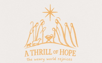 A Thrill Of Hope The Weary World Rejoices PNG, Nativity Scene PNG, Christian Christmas Shirt,